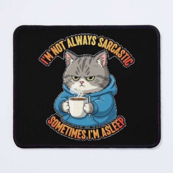 Item preview, I'm Not Always Sarcastic Sometimes I'm Asleep - Funny Grumpy Coffee Cat designed and sold by Bowniko^^.