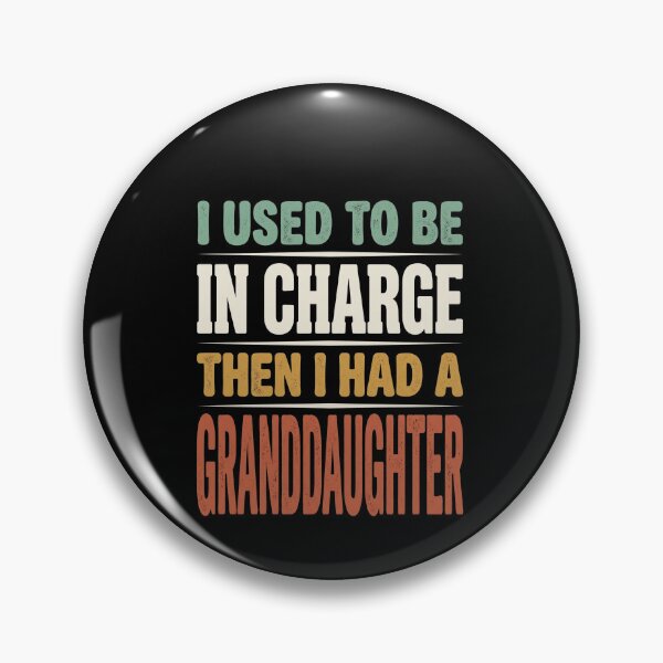 Item preview, I Used To Be In Charge Then I Had A Granddaughter Grandparent Grandchild Humor Grandpa Grandma designed and sold by SofenArt.