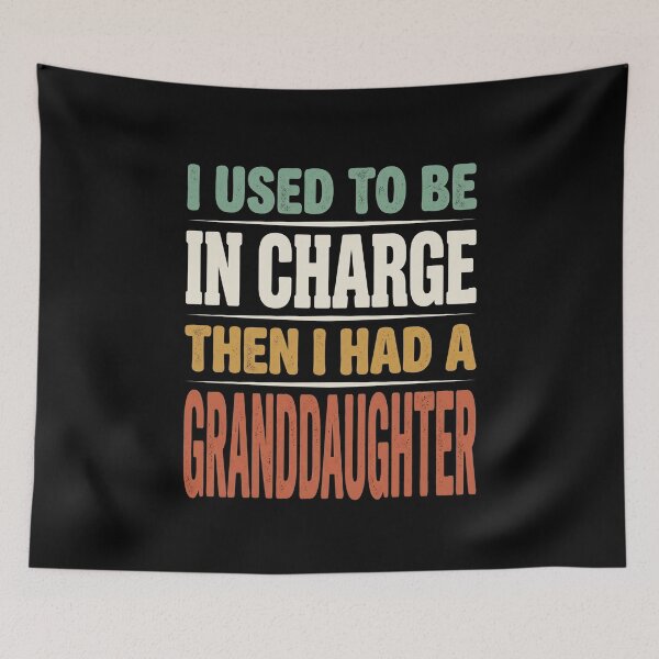 Item preview, I Used To Be In Charge Then I Had A Granddaughter Grandparent Grandchild Humor Grandpa Grandma designed and sold by SofenArt.