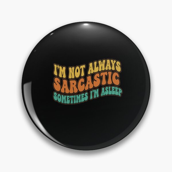 Item preview,  I'm Not Always Sarcastic Sometimes I'm Asleep - Funny Introvert Quote designed and sold by Bowniko^^.
