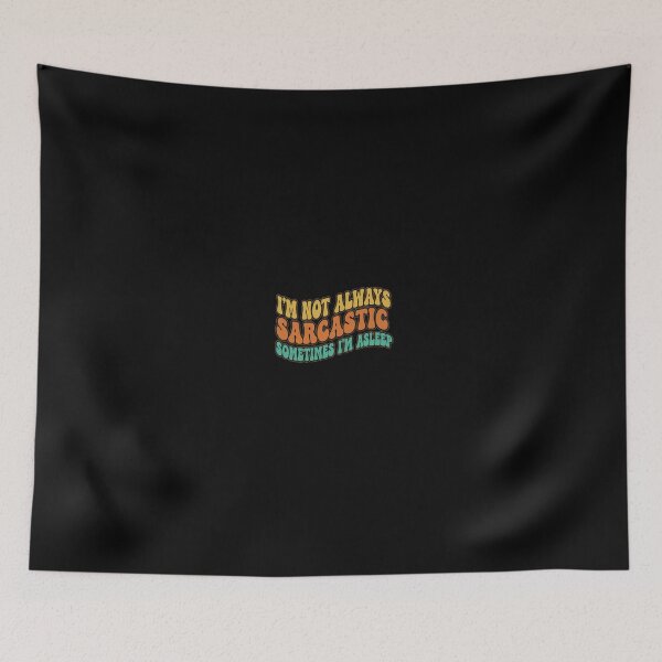 Item preview,  I'm Not Always Sarcastic Sometimes I'm Asleep - Funny Introvert Quote designed and sold by Bowniko^^.
