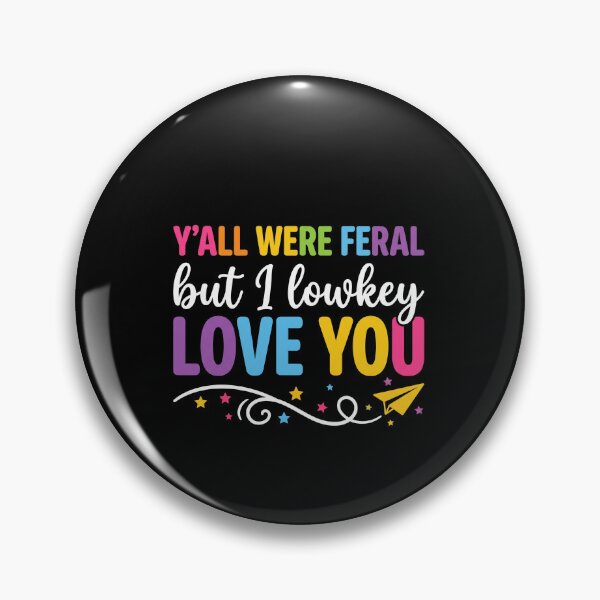 Item preview, Y'all Were Feral But I Lowkey Love You Teacher Educator Parent designed and sold by SofenArt.