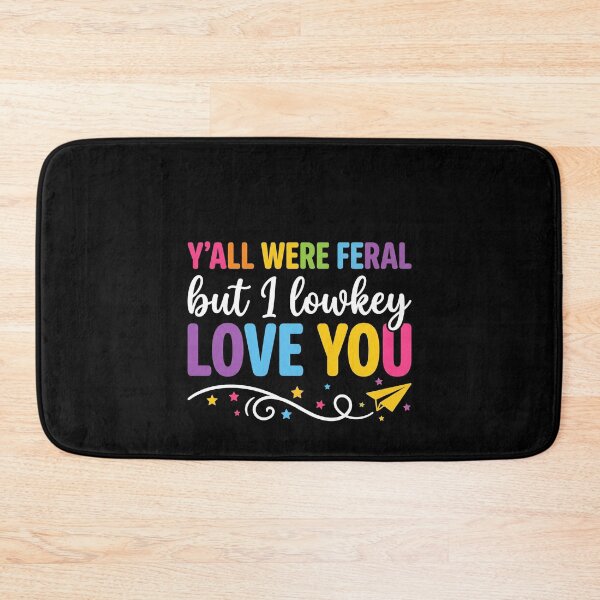 Item preview, Y'all Were Feral But I Lowkey Love You Teacher Educator Parent designed and sold by SofenArt.