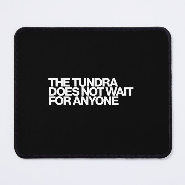 Item preview, The Tundra Does Not Wait For Anyone - SkyMed Art designed and sold by dsxclothing.