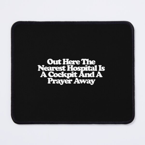 Item preview, Out Here The Nearest Hospital Is A Cockpit And A Prayer Away - SkyMed Art designed and sold by dsxclothing.