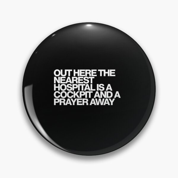 Item preview, Out Here The Nearest Hospital Is A Cockpit And A Prayer Away - SkyMed Art designed and sold by dsxclothing.