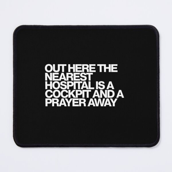 Item preview, Out Here The Nearest Hospital Is A Cockpit And A Prayer Away - SkyMed Art designed and sold by dsxclothing.