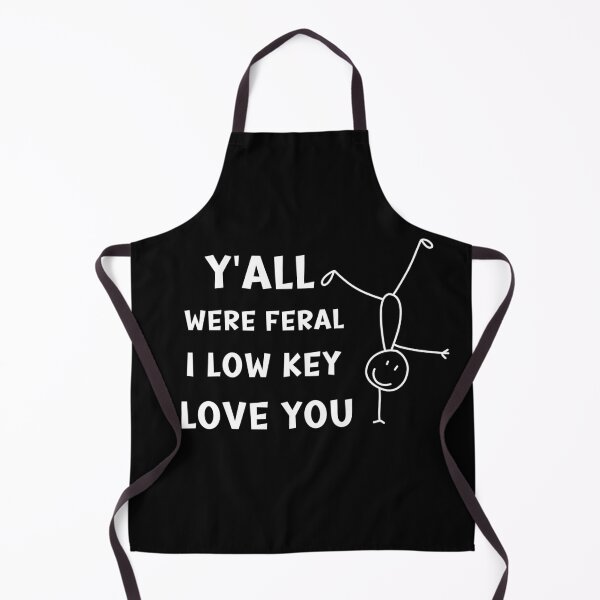Item preview, Y'all Were Feral But I Low Key Love You. Premium minimalist humor for everyday wear. designed and sold by Creative-Sanc.