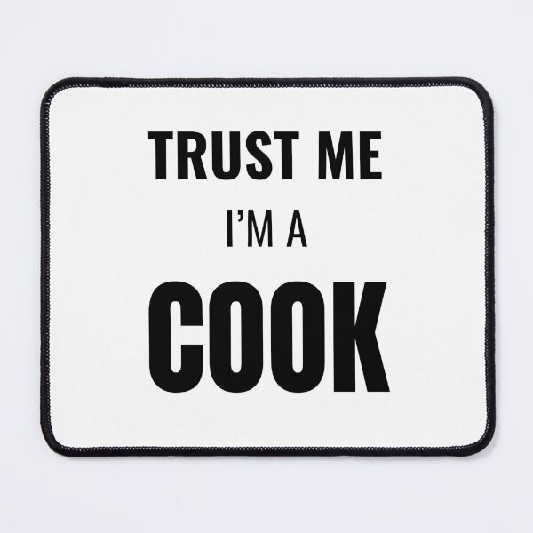 Item preview, Trust Me I'm a Cook (Black) designed and sold by ShipCrewNation.