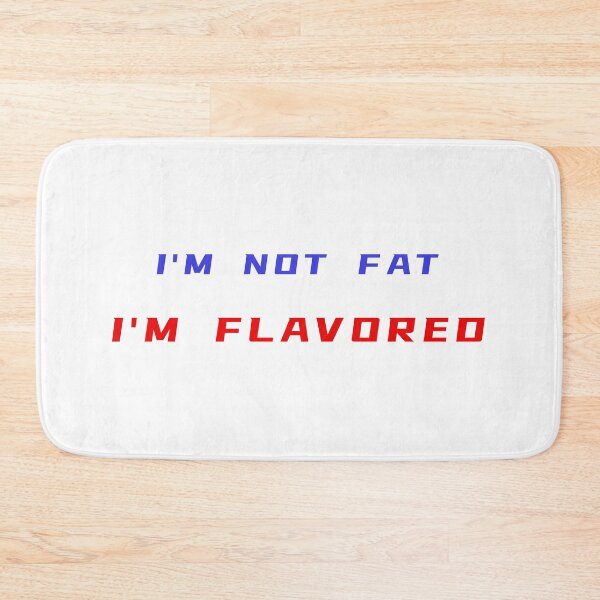 Item preview, I'm Not Fat I'm Flavored T-Shirt – Funny Plus Size Tee | Uncle Jichuan designed and sold by Uncle-Jichuan.