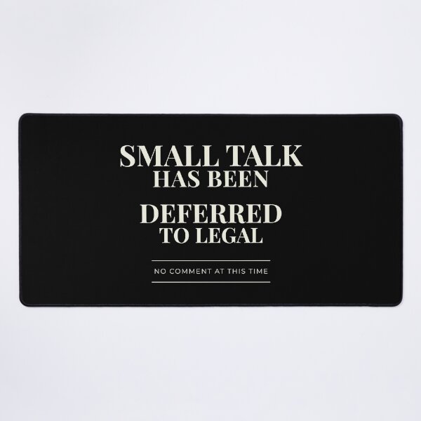 Item preview, Small Talk Has Been Deferred To Legal – Funny Introvert Office Humor Shirt designed and sold by Lyfeinsights.