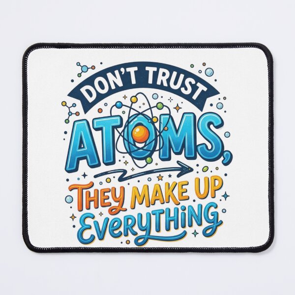 Item preview, Don't trust atoms designed and sold by JustCrafted.