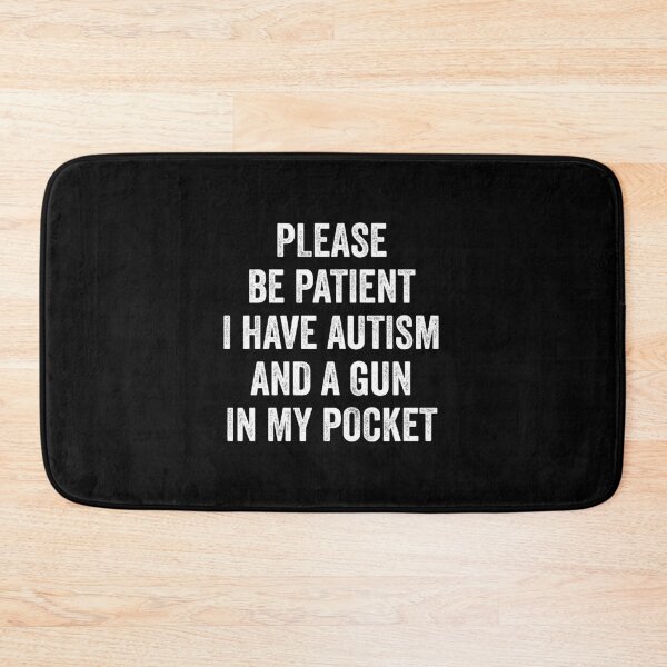 Item preview, Please Be Patient I Have Autism And A Gun In My Pocket designed and sold by keviacevarya.