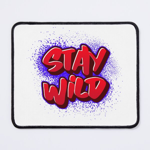 Item preview, STAY WILD designed and sold by CoalCityChris.