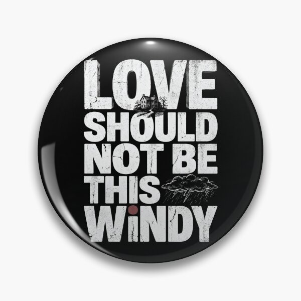 Item preview, Wuthering Heights Love Should Not Be This Windy Funny Quote Art designed and sold by Fenay Designs.
