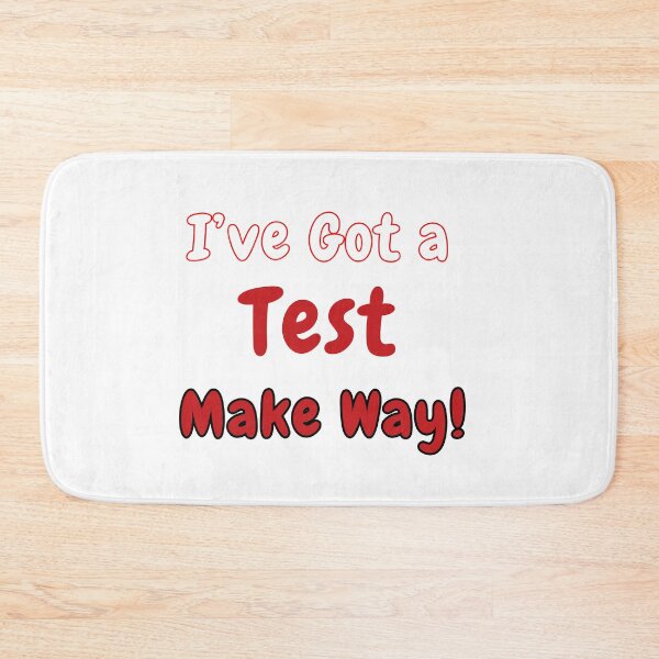 Item preview, I’ve Got a Test Make Way! Funny College Vibes.  designed and sold by Creative-Sanc.