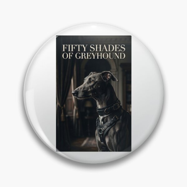 Item preview, Fifty Shades of Greyhound - Funny Dog Movie Poster Parody designed and sold by PupFiction26.