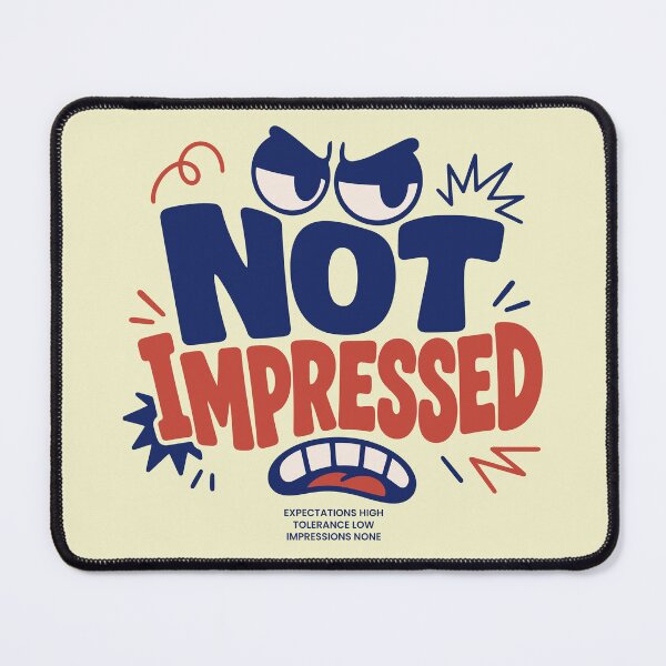 Item preview, Not Impressed Sarcastic Quote Burnout Design designed and sold by vectalux.