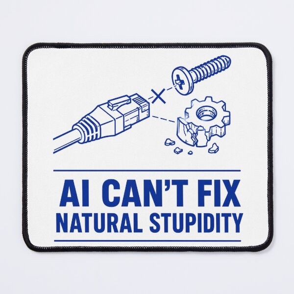 Item preview, AI Cant Fix Natural Stupidity Funny Tech Office Satire designed and sold by PixelPublishing.