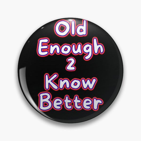Item preview, Old Enough 2 Know Better – Bold Retro Outline Text Design designed and sold by Snedsdigital.