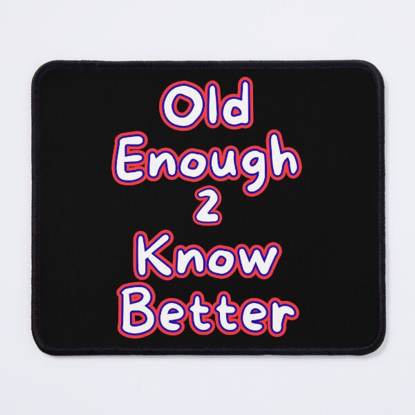 Item preview, Old Enough 2 Know Better – Bold Retro Outline Text Design designed and sold by Snedsdigital.