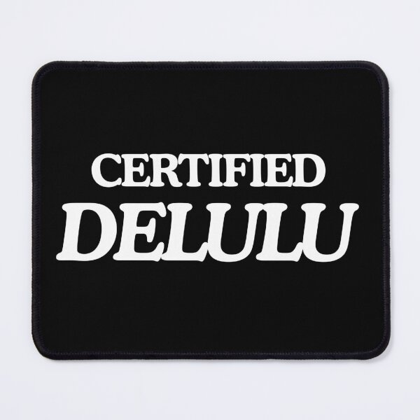 Item preview, Certified Delulu  designed and sold by blancheart1.