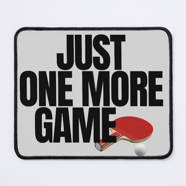 Item preview, Just One More Game (Table Tennis) designed and sold by RunningWhiskers.