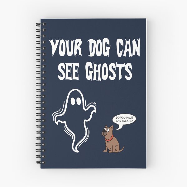 Item preview, Your Dog Can See Ghosts designed and sold by WatershipBound.
