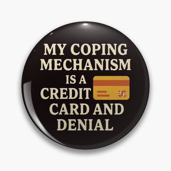 Item preview, My Coping Mechanism Credit Card Denial Funny Quote designed and sold by FrameFlow.