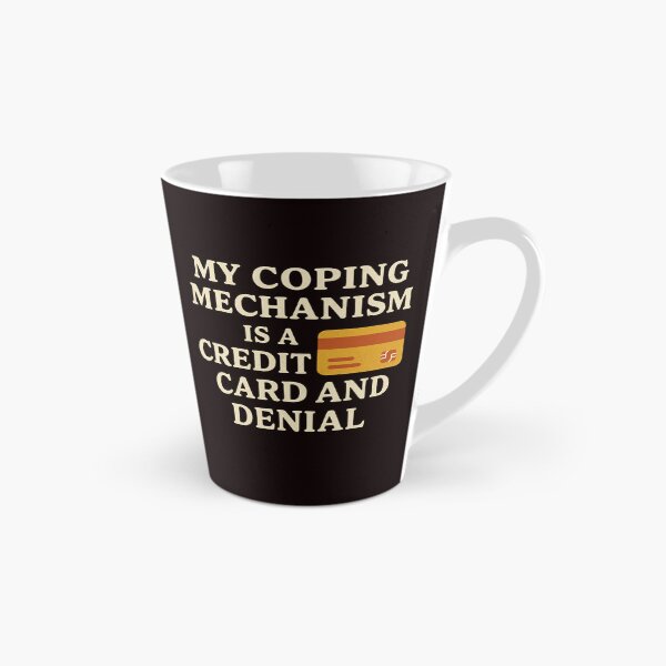 Item preview, My Coping Mechanism Credit Card Denial Funny Quote designed and sold by FrameFlow.