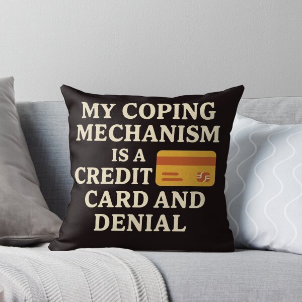 Item preview, My Coping Mechanism Credit Card Denial Funny Quote designed and sold by FrameFlow.