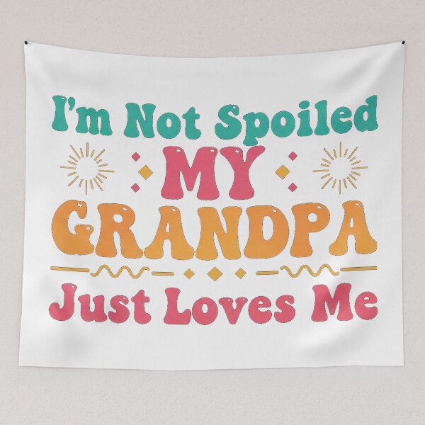 Item preview, I'm Not Spoiled My Grandpa Just Loves Me Minimalist Funny designed and sold by Designs-RZ.