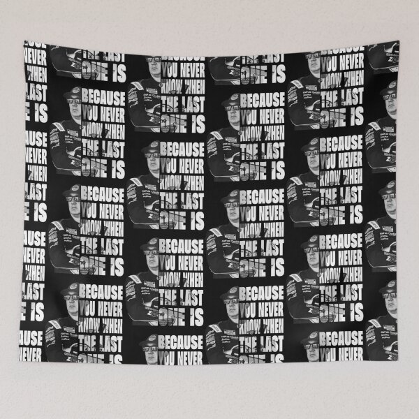 Item preview, Because You Never Know When The Last One Is designed and sold by didiershreves.