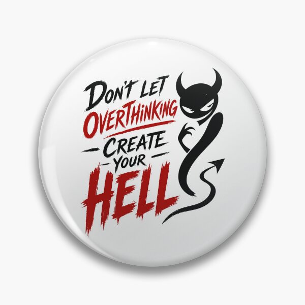 Item preview, Don't Let Overthinking Create Your Hell designed and sold by cgrafix.