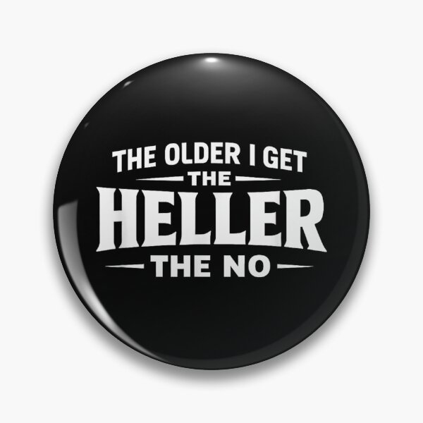 Item preview, The Older I Get The Heller The No Sarcastic Funny Quote designed and sold by PhocoNibict.
