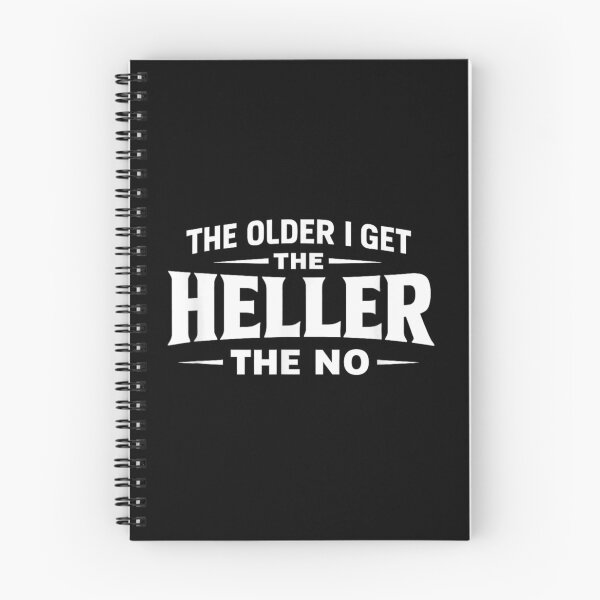 Item preview, The Older I Get The Heller The No Sarcastic Funny Quote designed and sold by PhocoNibict.