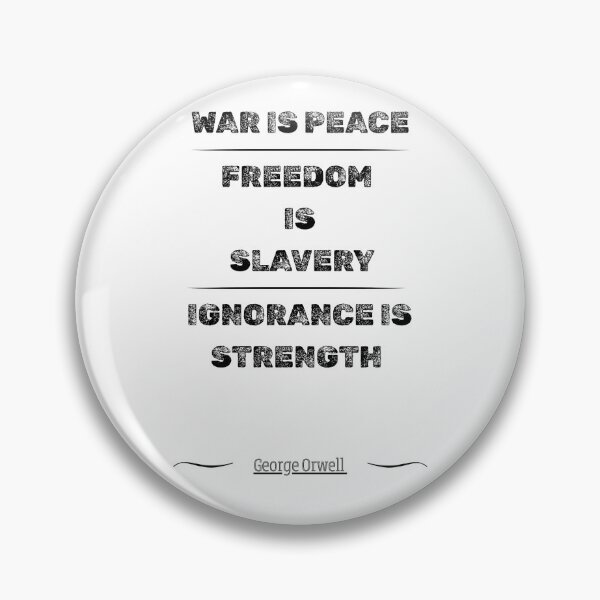 Item preview, War Is Peace – Freedom Is Slavery – Ignorance Is Strength – George Orwell Quote  designed and sold by Snedsdigital.