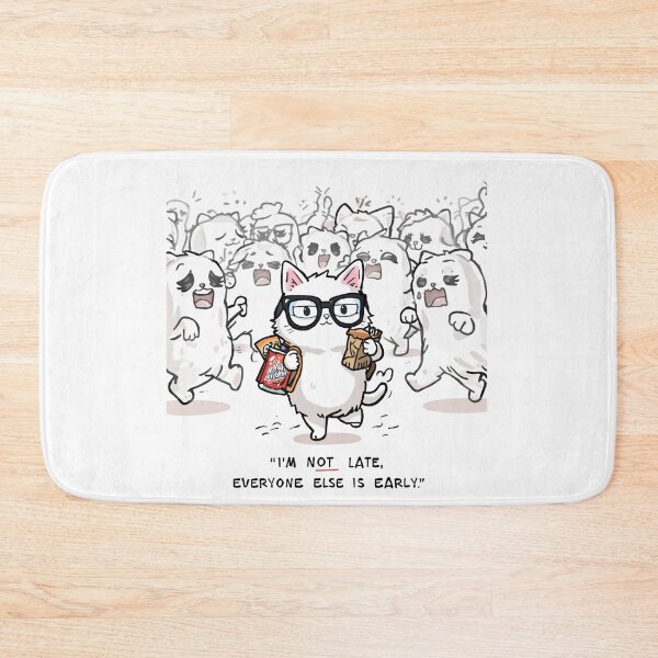 Item preview, Im Not Late Everyone Else Is Early Funny Cats designed and sold by alvinavery.