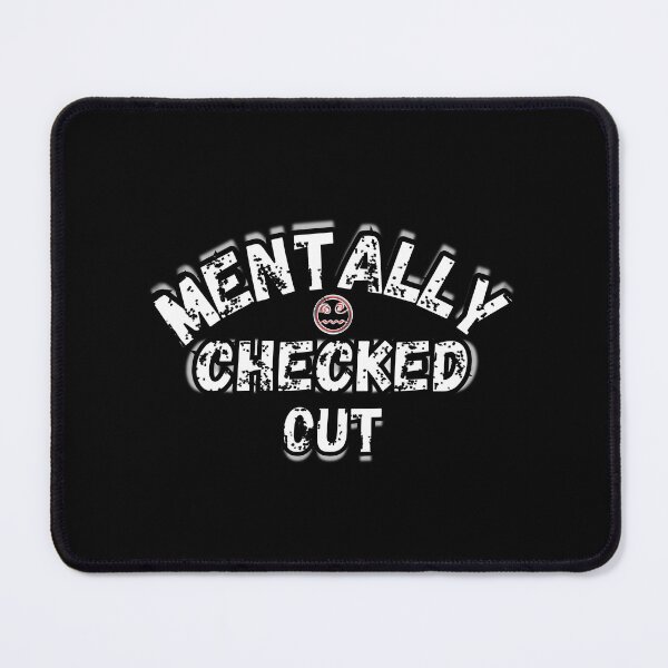 Item preview, Mentally Checked Out – Distressed Grunge Quote designed and sold by Snedsdigital.