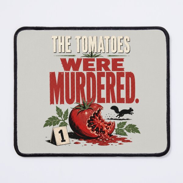 Item preview, The Tomatoes Were Murdered Funny Garden Crime Tee designed and sold by POD DYNASTY.
