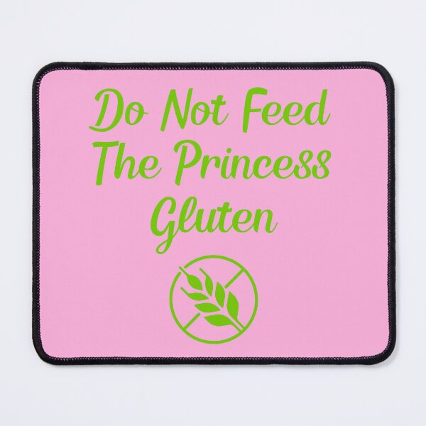 Item preview, Do Not Feed The Princess Gluten Funny Gift For Gluten Sensitivity designed and sold by WearFine.
