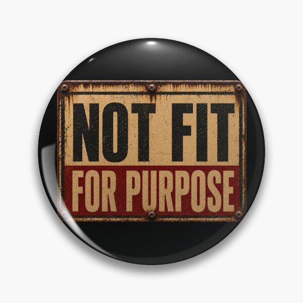 Item preview, Not Fit for Purpose – British Humour Warning Sign designed and sold by Moko7.
