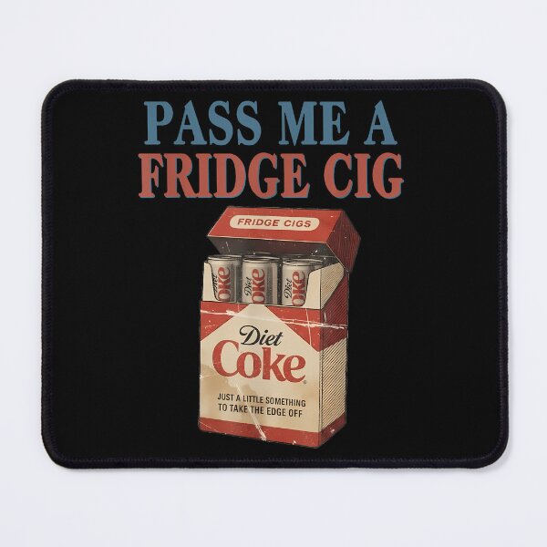 Item preview, Funny Pass Me A Fridge Cig Funny Fridge Cig designed and sold by DetujackalShop.