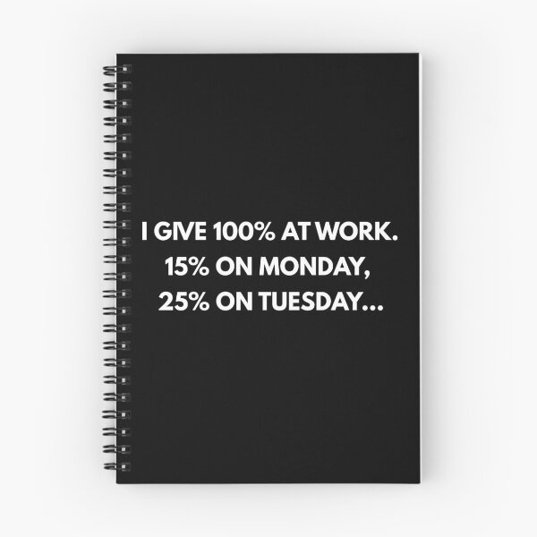 Item preview, I Give 100 Percent At Work 15 Percent On Monday Funny Corporate T-Shirt designed and sold by Existential Crisis Co..