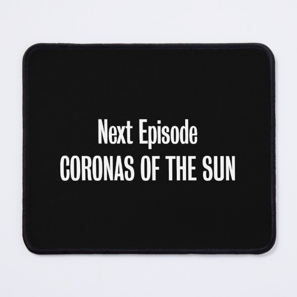 Item preview, Coronas of the Sun - Next Episode Caption designed and sold by Nic Bowden.