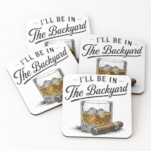 Item preview, I'Ll Be In The Backyard Funny Bourbon Cigar Lover designed and sold by DetujackalShop.