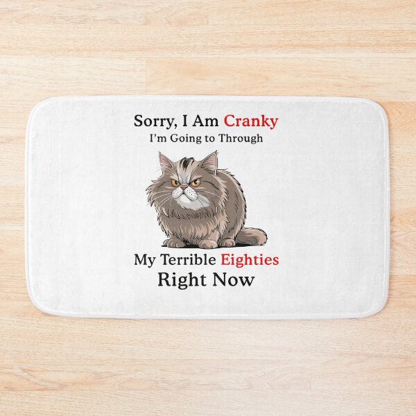 Item preview, Sorry I am Cranky I'm going to through My Terrible Eighties Right Now designed and sold by Hedoraxe.