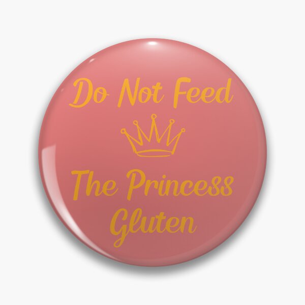 Item preview, Do Not Feed The Princess Gluten Funny Gift For Gluten Sensitivity designed and sold by WearFine.