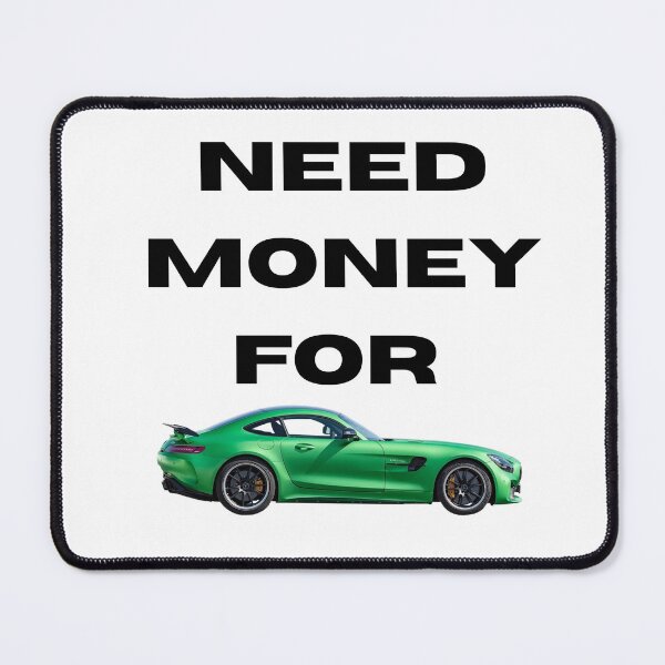 Item preview, Need Money for AMG GT designed and sold by NOlRDesign.