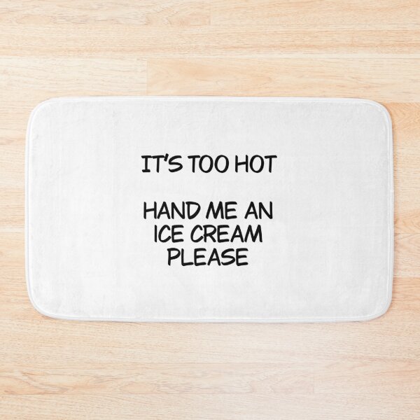 Item preview, It’s too hot give me an ice cream designed and sold by Animals-by-JB.